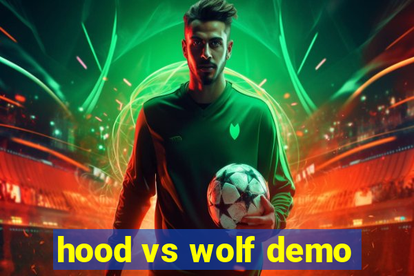 hood vs wolf demo